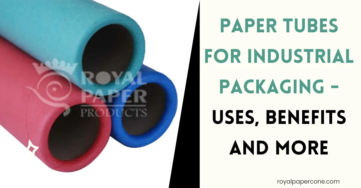 Paper Tubes for Industrial Packaging