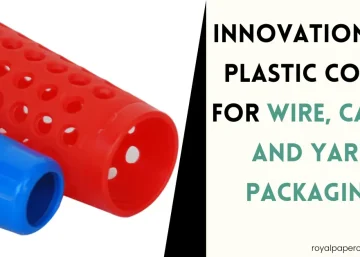 Innovations in Plastic Cones for Wire, Cable, and Yarn Packaging