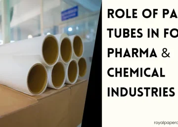 Role of Paper Tubes in Food, Pharma & Chemical Industries