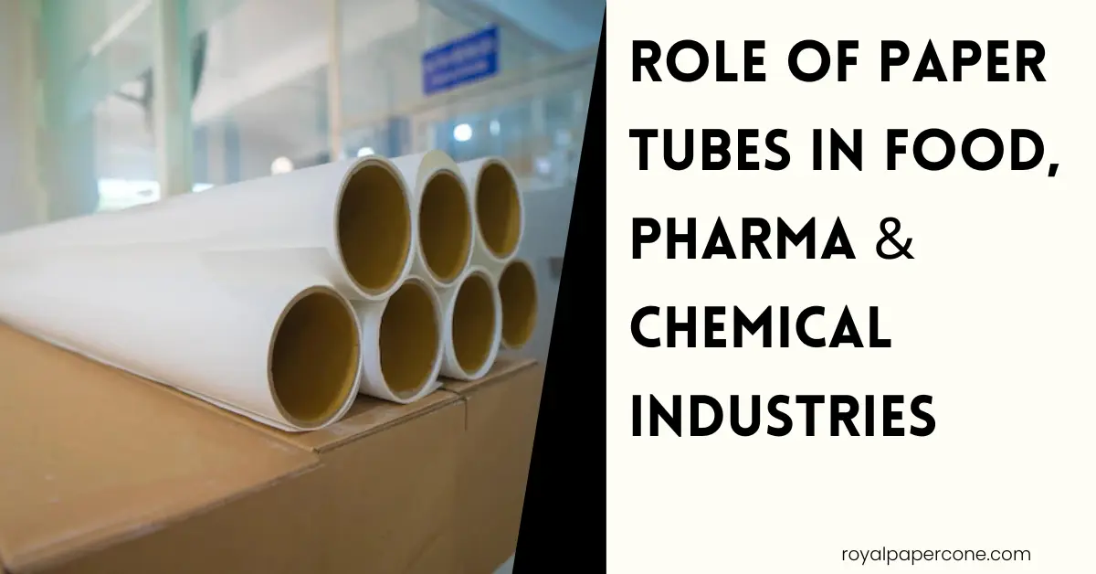 Role of Paper Tubes in Food, Pharma & Chemical Industries